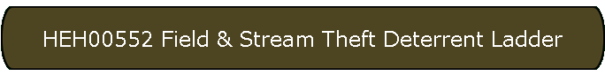 HEH00552 Field & Stream Theft Deterrent Ladder